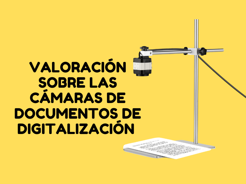 valoracion camaras de documentos digitalizacion