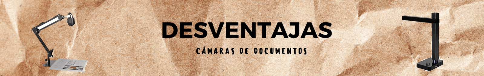 desventajas de tener una cámara de documentos